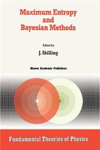 Maximum Entropy and Bayesian Methods: Cambridge, England, 1988