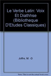 Le verbe latin: voix et diathèse