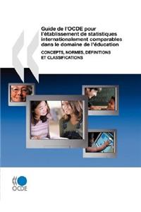 Guide de l'OCDE pour l'établissement de statistiques internationalement comparables dans le domaine de l'éducation