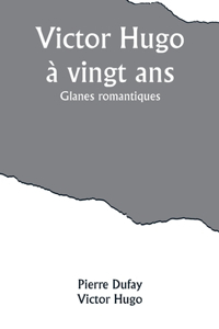 Victor Hugo à vingt ans