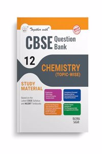 Together with CBSE Question Bank Class 12 Chemistry for 2025 Exam (Chapterwise & Topicwise)