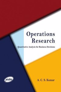 Operations Research : Quantitative Analysis For Business Decisions