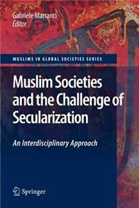 Muslim Societies and the Challenge of Secularization: An Interdisciplinary Approach