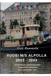 Vuosi M/S Alpolla 2003 - 2004