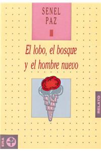 El Lobo, El Bosque y El Hombre Nuevo