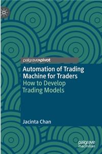 Automation of Trading Machine for Traders