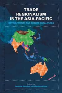 Trade Regionalism in the Asia-Pacific
