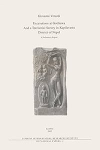 Excavations at Gotihawa and a Territorial Survey in Kapilavastu District of Nepal