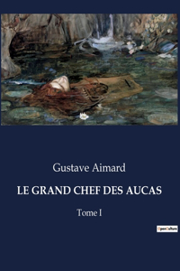 Grand Chef Des Aucas