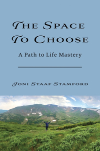 Space to Choose: A Path to Life Mastery