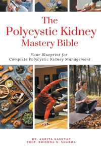 Polycystic Kidney Mastery Bible