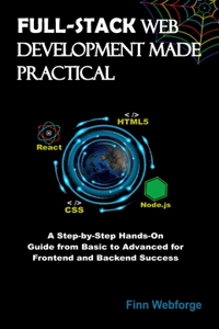 Full-Stack Web Development Made Practical