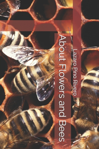 About Flowers and Bees