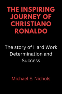 Inspiring Journey of Christiano Ronaldo