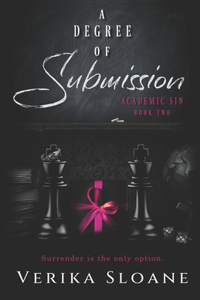 A Degree of Submission (Academic Sin Series Book 2)