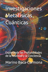 Investigaciones Metafísicas Cuánticas