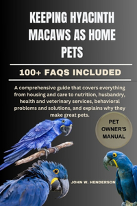 Keeping Hyacinth Macaws as Home Pets