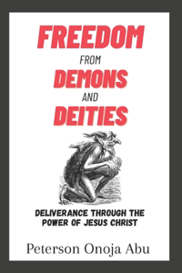 Freedom from Demons and Deities