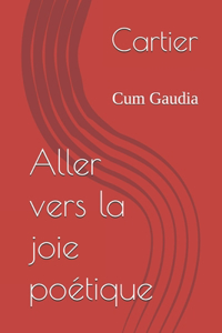 Aller vers la joie poétique