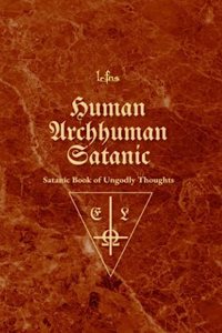 Human, Archhuman, Satanic