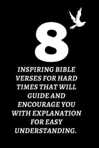 8 Inspiring Bible Verses for Hard Times.