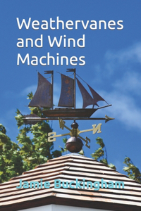 Weathervanes and Wind Machines