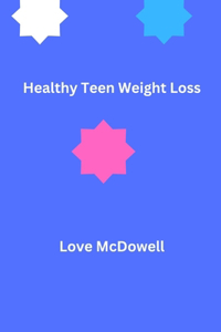 Healthy Teen Weight Loss