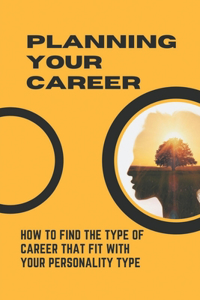 Planning Your Career