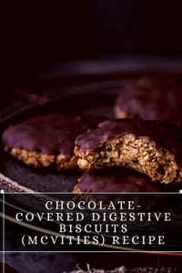 Chocolate-Covered Digestive Biscuits (McVities) Recipe