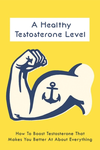 A Healthy Testosterone Level