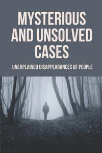 Mysterious And Unsolved Cases