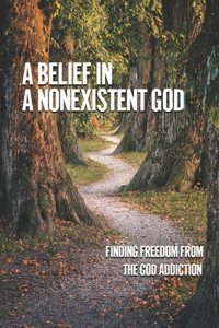 A Belief In A Nonexistent God