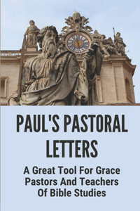 Paul's Pastoral Letters