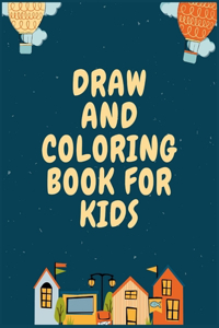Draw and Coloring Book For Kids