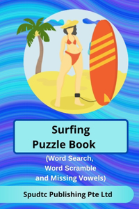 Surfing Puzzle Book (Word Search, Word Scramble and Missing Vowels)