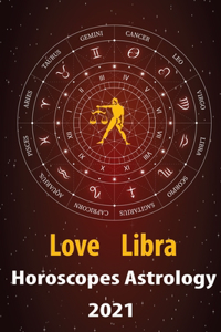 Libra Love Horoscope & Astrology 2021
