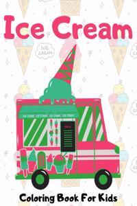 Ice Cream Coloring Book For Kids