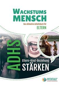 Wachstumsmensch - Das ultimative Arbeitsbuch für Eltern