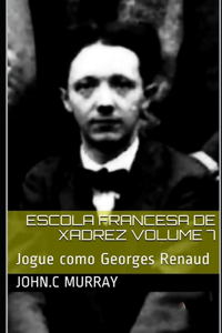 Escola Francesa de Xadrez Volume 7