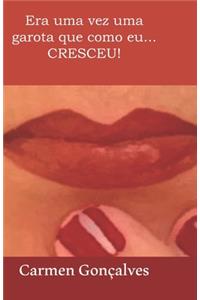 Era uma vez uma garota que como eu... CRESCEU!