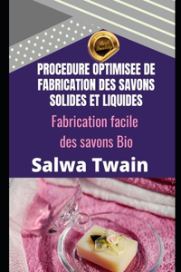 Procédure Optimisée de Fabrication Des Savons Solides Et Liquides