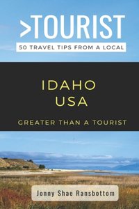Greater Than a Tourist- Idaho USA