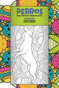 Grandes libros para colorear para adultos - Patrones increíbles Mandala y relajante - Animales - Perros
