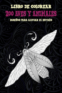 Zoo Aves y Animales - Libro de colorear - Diseños para aliviar el estrés