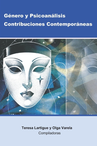 Genero Y Psicoanalisis. Contribuciones Contemporaneas