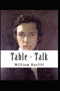 Table Talk Annotated (Orignal Essays on men and manners)