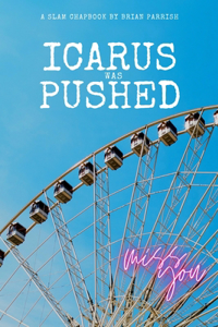 Icarus Was Pushed