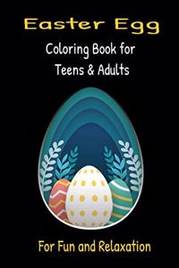Easter Egg Coloring Book for Teens & Adults For Fun and Relaxation