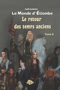 Le Monde d'Étiombe - Le retour des temps anciens tome 2