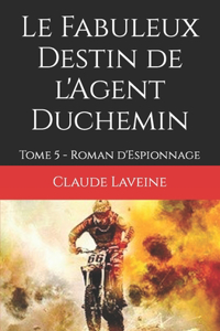 Fabuleux Destin de l'Agent Duchemin